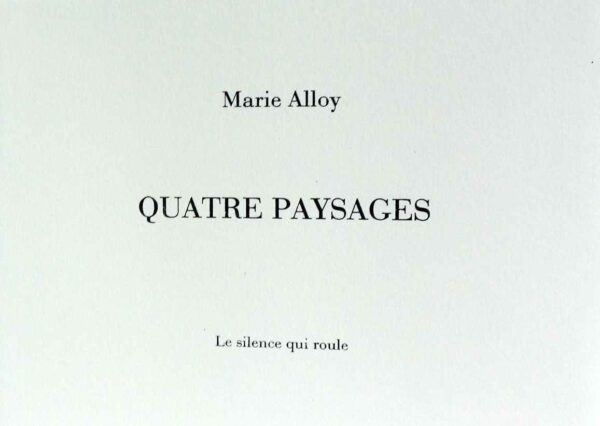 QUATRE PAYSAGES  de Marie Alloy